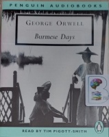 Burmese Days written by George Orwell performed by Tim Pigott-Smith on Cassette (Abridged)